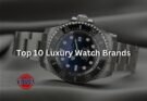 Top 10 Luxury Watch Brands