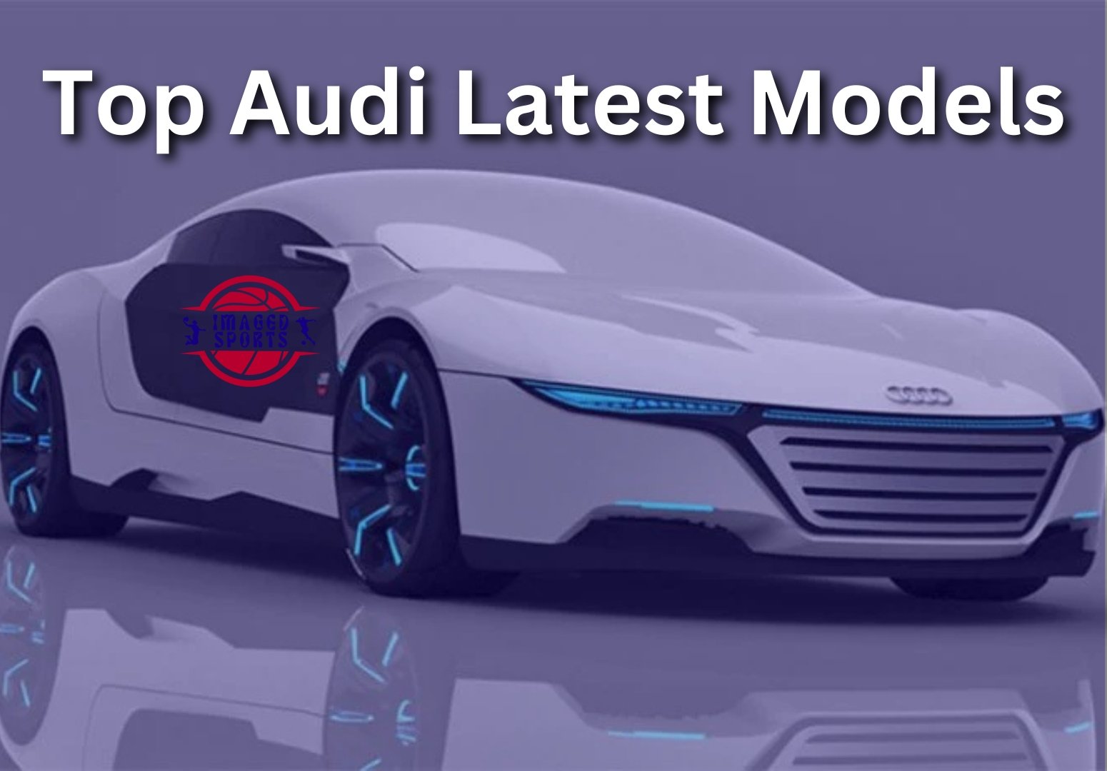 Top Audi Latest Models